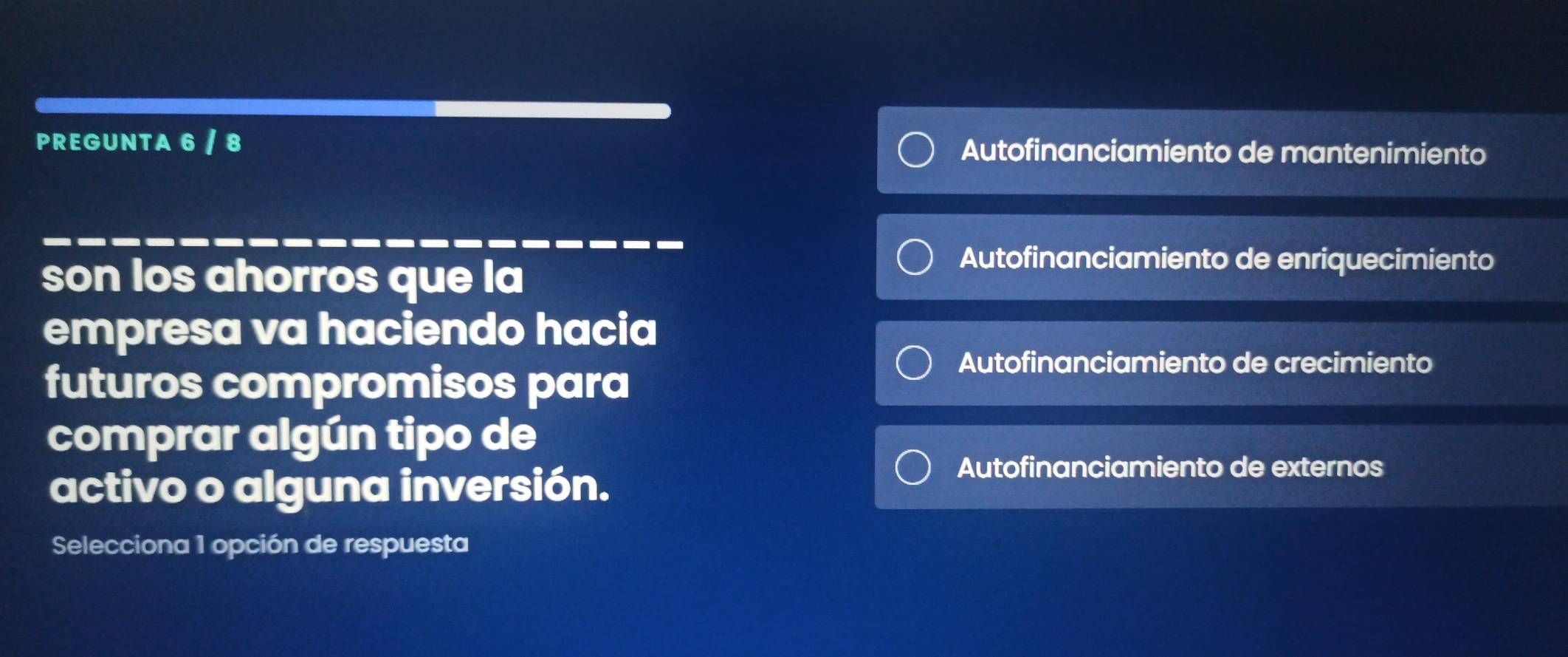 PREGUNTA 6 / 8 Autofinanciamiento de mantenimiento
son los ahorros que la
Autofinanciamiento de enriquecimiento
empresa va haciendo hacia
futuros compromisos para
Autofinanciamiento de crecimiento
comprar algún tipo de
activo o alguna inversión.
Autofinanciamiento de externos
Selecciona 1 opción de respuesta