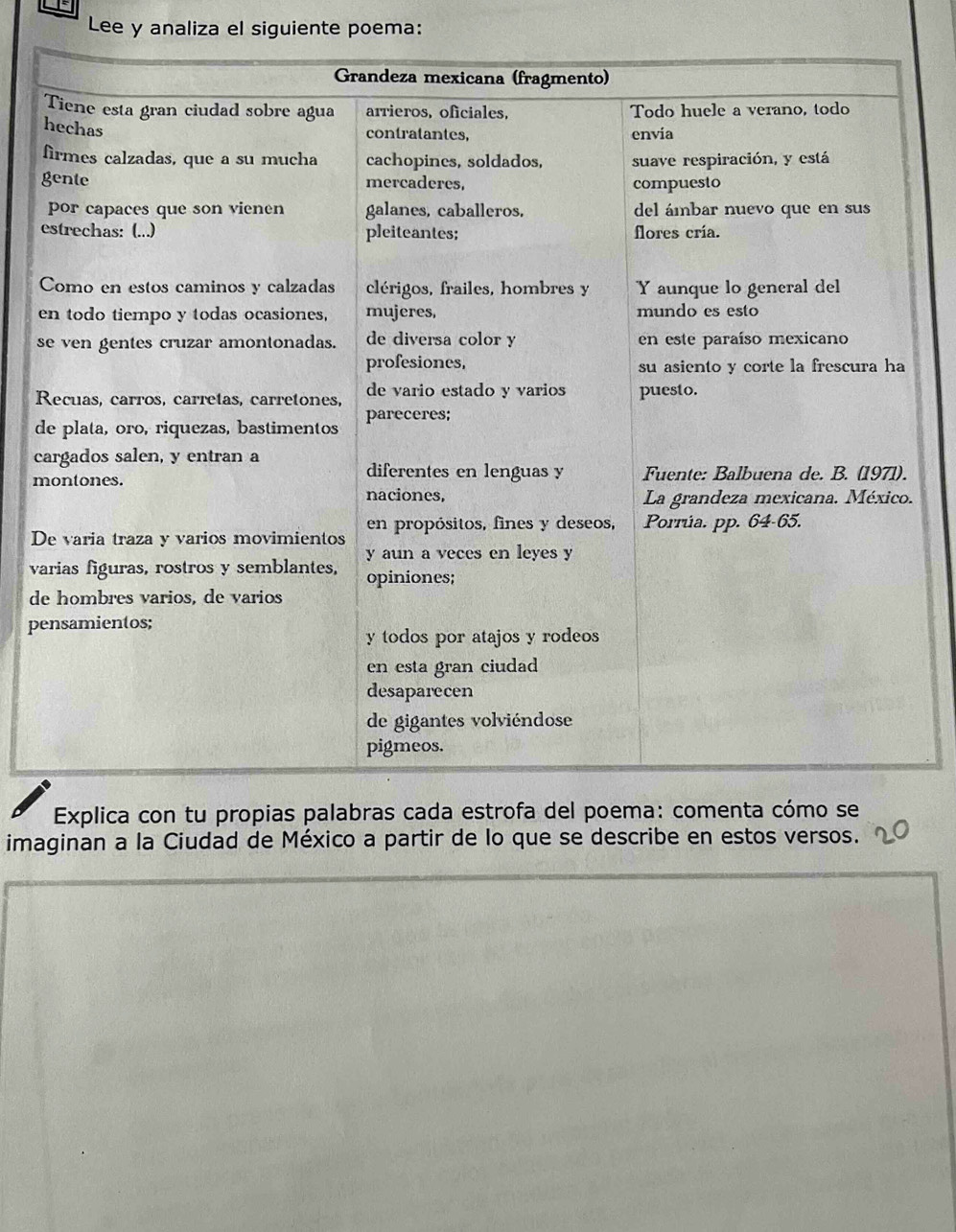 Lee y analiza el siguiente poema: 
e 
s 
R 
d 
c 
m 
D 
v 
d 
p 
imaginan a la Ciudad de México a partir de lo que se describe en estos versos.