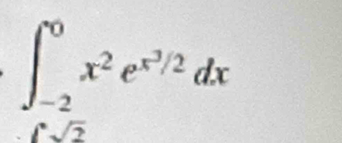 ∈t _(-2)^0x^2e^(x^3/2)dx
PM