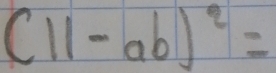 (11-ab)^2=