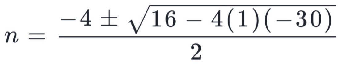 n= (-4± sqrt(16-4(1)(-30)))/2 