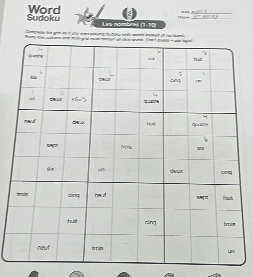 Word 

Sudoku 
EºMo 
Les nombres (1-10) 
Complets the grid as if yoo were paying Sudcku (with words insteed of numbers).