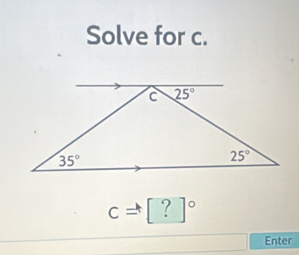 Solve for c.
c=[?]^circ 
□ 
Enter