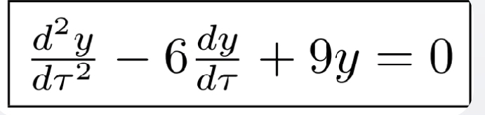  d^2y/dtau^2 -6 dy/dtau  +9y=0