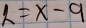 2=x-9