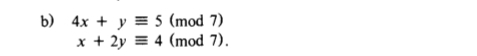4x+yequiv 5 (mod 7)
x+2yequiv 4 (mod 7).