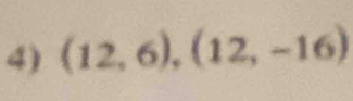 (12,6),(12,-16)