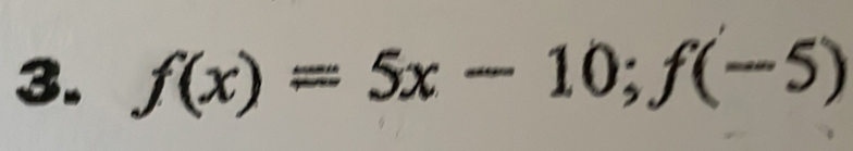 f(x)=5x-10; f(-5)