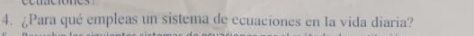 ¿Para qué empleas un sistema de ecuaciones en la vida diaria?