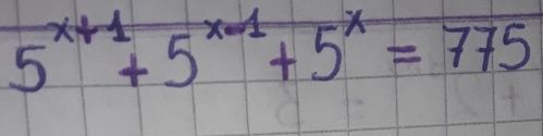 5^(x+1)+5^(x-1)+5^x=775