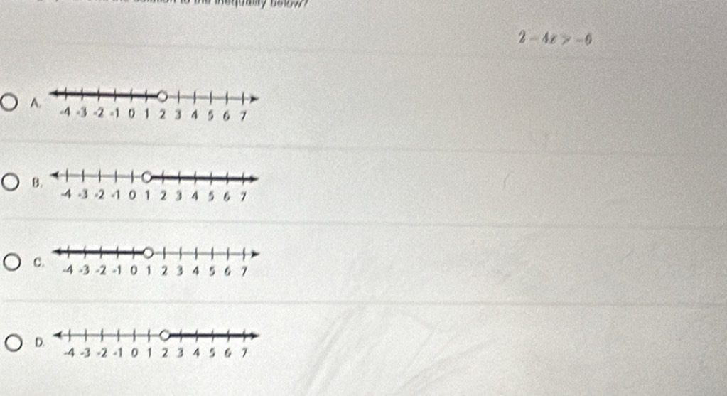 ualy below
2-4x>-6
A.