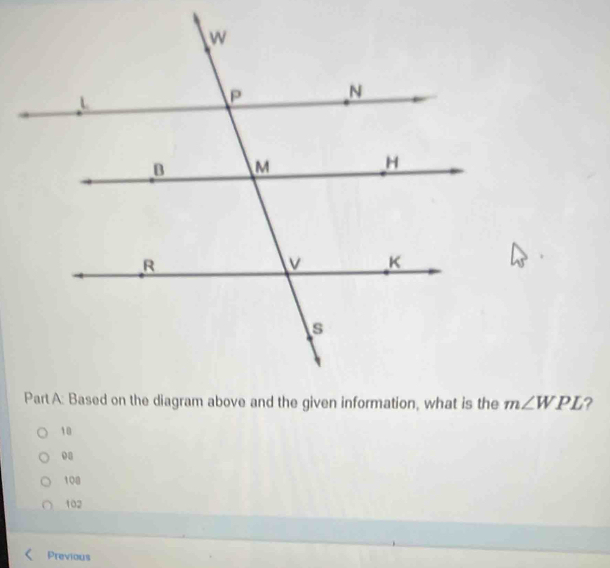 m∠ WPL ?
10
08
108
102
Previous