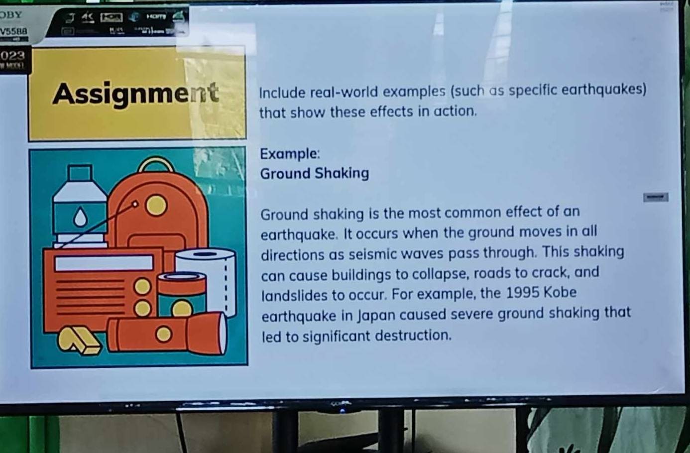 OBY 
V5588 

023 
W MOOH 
Assignment Include real-world examples (such as specific earthquakes) 
that show these effects in action. 
Example: 
Ground Shaking 
Ground shaking is the most common effect of an 
earthquake. It occurs when the ground moves in all 
directions as seismic waves pass through. This shaking 
can cause buildings to collapse, roads to crack, and 
landslides to occur. For example, the 1995 Kobe 
earthquake in Japan caused severe ground shaking that 
led to significant destruction.