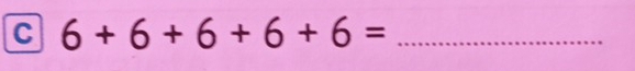 6+6+6+6+6= _