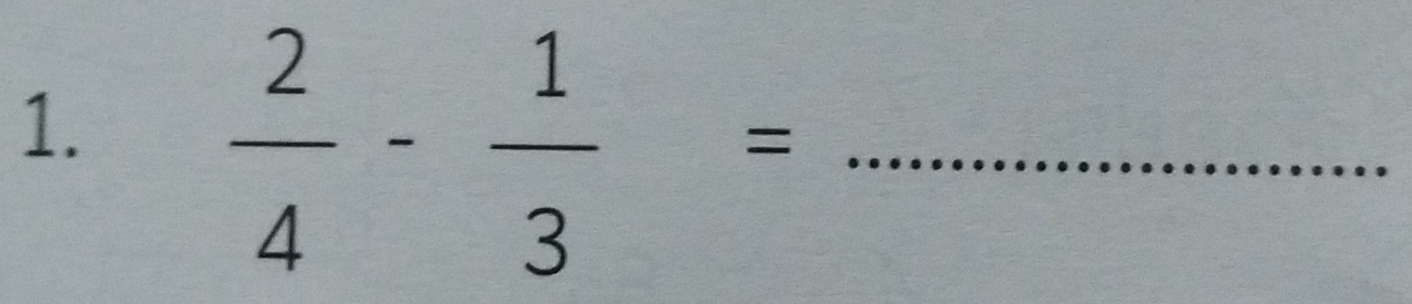  2/4 - 1/3 = _