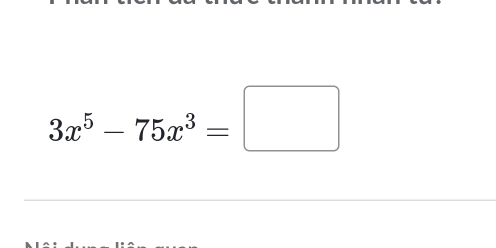 3x^5-75x^3=□