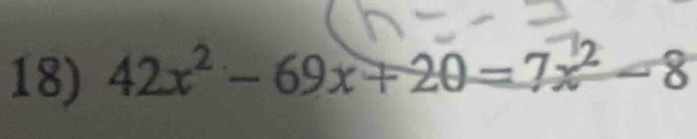 42x² - 69x+20 − 7x² - 8