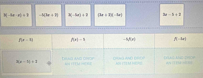 3(-5x· x)+2 -5(3x+2) 3(-5x)+2 (3x+2)(-5x)
3x-5+2