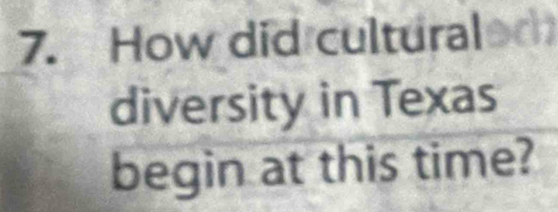 How did culturaled 
diversity in Texas lambda^2
_  
begin at this time?