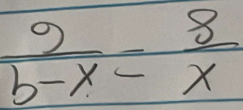  9/b-x = 8/x 