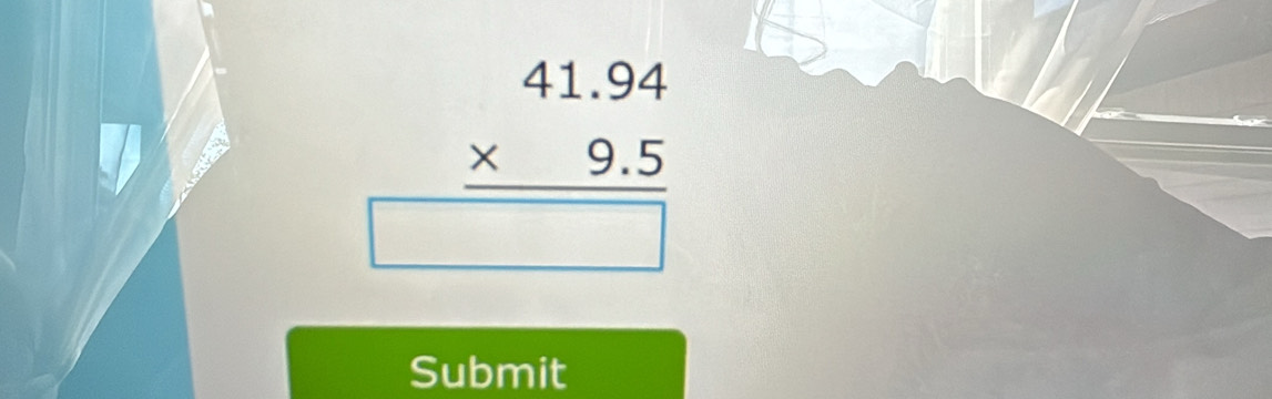 beginarrayr 41.94 * 9.5 hline □ endarray
Submit