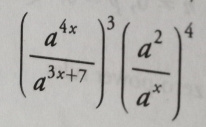 ( a^(4x)/a^(3x+7) )^3( a^2/a^x )^4