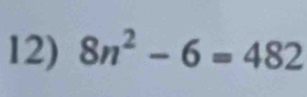 8n^2-6=482