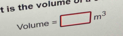 is the volume Ul
volur me =□ m^3