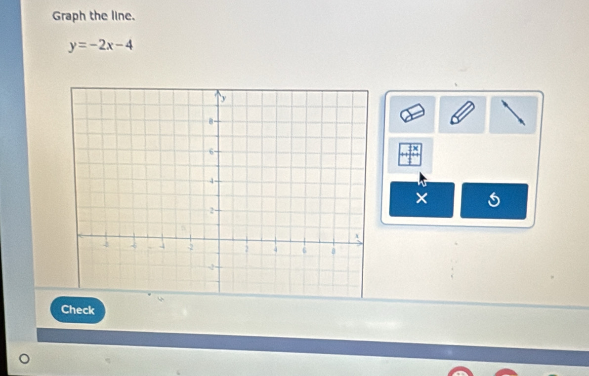 Graph the line.
y=-2x-4
× 
Check