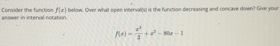 Solved: Consider the function f(x) below. Over what open interval(s) is ...