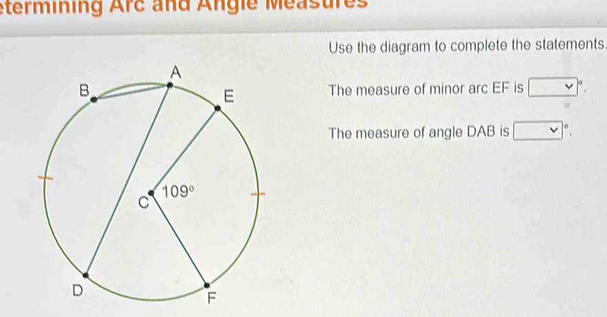 Solved: etermining Arc and Ängie Measures Use the diagram to complete ...