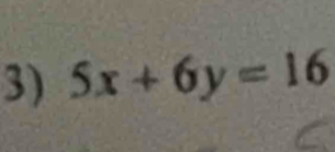 5x+6y=16