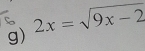 2x=sqrt(9x-2)