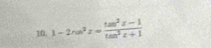 1-2rm^2z= (tan^2x-1)/tan^2z+1 