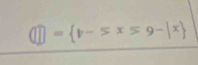  x|-6≤ x≤ -4 =□