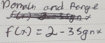 Domain and Range
f(x)=2-3sgnx