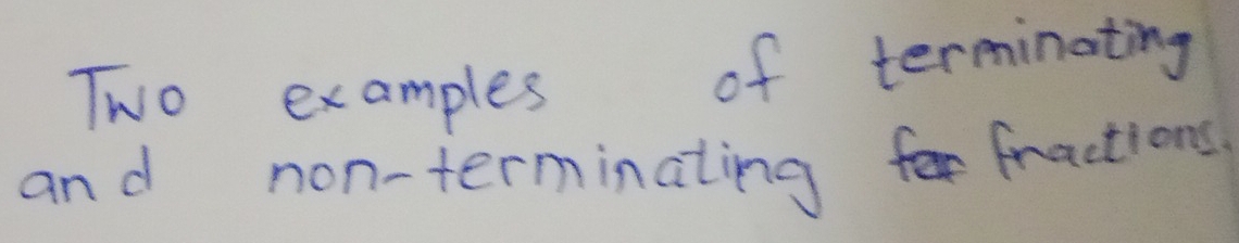 Solved: Two examples of terminating and non-terminating fractions [Math]