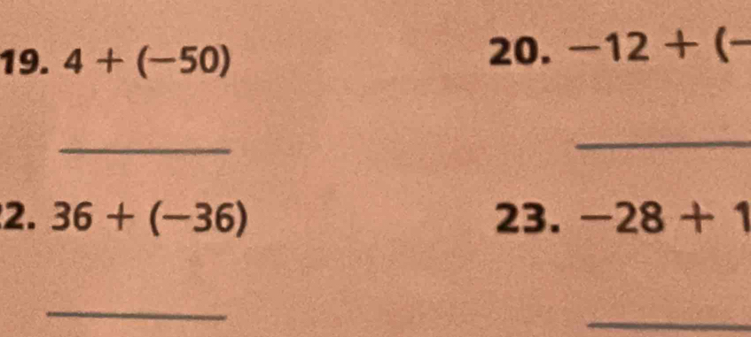 4+(-50)
20. -12+(- _ 
_ 
_ 
2. 36+(-36) 23. -28+1
_ 
_