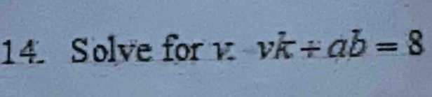 Solve for vk/ ab=8