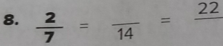  2/7 =frac 14=frac 22