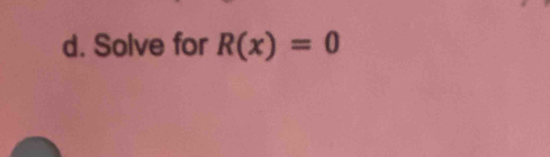 Solve for R(x)=0