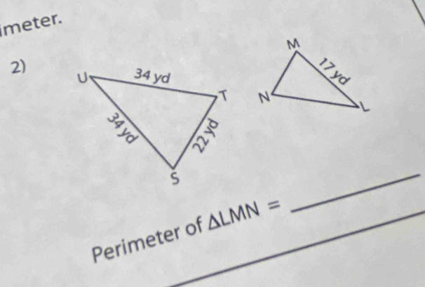 imeter. 
2) 

Perimeter of △ LMN=
_