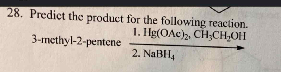 Predict the product for the following reaction. 
3-methyl-2-pentene frac 1.Hg(OAc)_2, CH_3CH_2OH2.NaBH_4