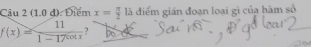 (1.0 . Điểm C x= π /2  là điểm gián đoạn loại gì của hàm số
f(x)= 11/1-17cot x  ?
