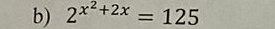 2^(x^2)+2x=125