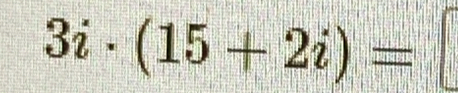 3i· (15+2i)=