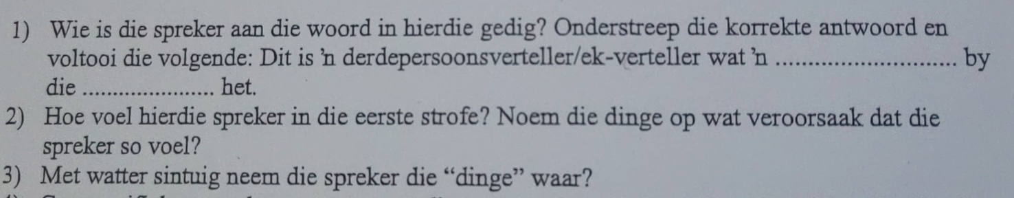 Solved: Wie is die spreker aan die woord in hierdie gedig? Onderstreep ...
