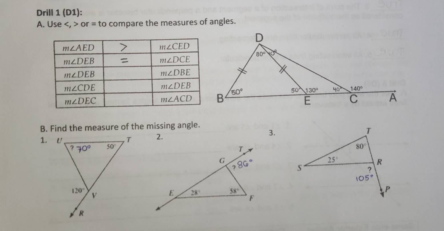 Drill 1 (D1):
A. Use or = to compare the measures of angles.
B. Find the measure of the missing angle.
1.  
3.