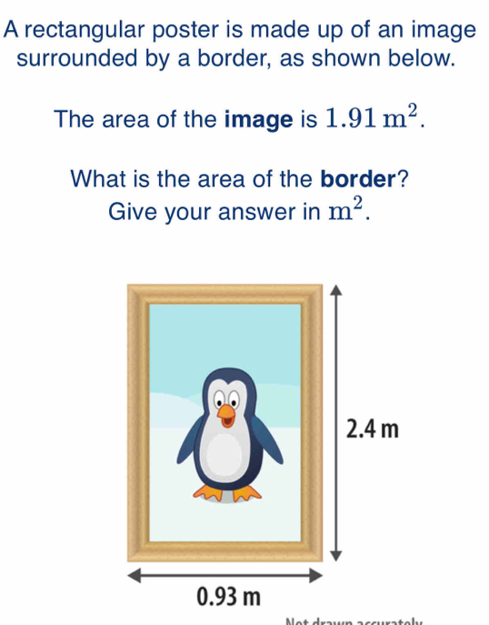 A rectangular poster is made up of an image 
surrounded by a border, as shown below. 
The area of the image is 1.91m^2. 
What is the area of the border? 
Give your answer in m^2.