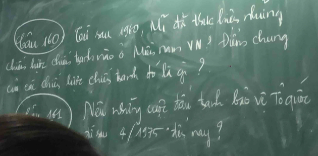 (6áu (60) Ci xau 1960, Mí dǔ thuc lhès nuing 
chuis lun chéi tahwio o Mēi rum VN? Dèng chung 
(in ci Qù hat chuis tanh do ln ¢? 
( ( ) Noi whing cupt dāu tach. Bio vè To qioo 
di 41 135 ·0 may?